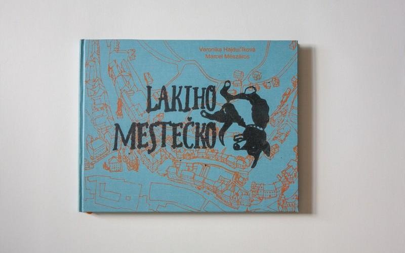 Lakiho Mestečko - detská knižka pre malých aj veľkých tulákov
