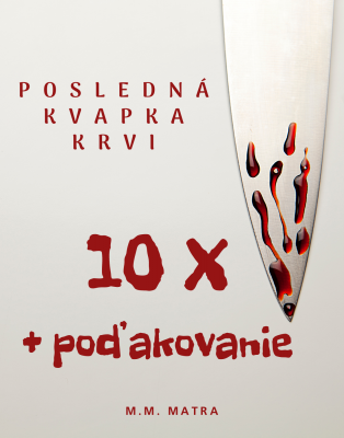 Posledná kvapka krvi - 10ks s podpisom, venovaním a poďakovaním v knihe!