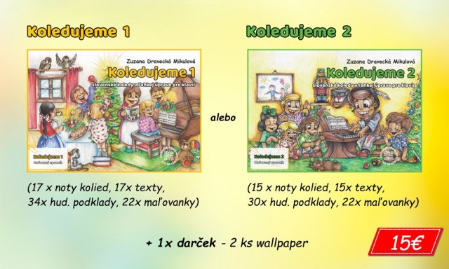 1x KOLEDUJEME 1 alebo 1x KOLEDUJEME 2  + 2 ks WALLPAPERS