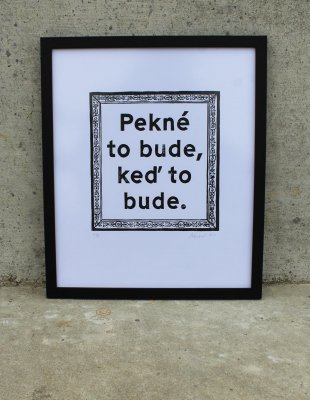 Linorytová grafika Pekné to bude keď to bude v ráme