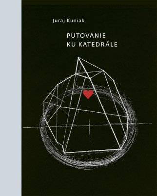 Juraj Kuniak: Putovanie ku katedrále