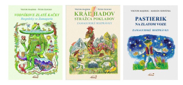 3 knihy rozprávok zo Zamaguria - Pastierik na zlatom voze, Vodníkove zlaté kačky a Kráľ hadov, strážca pokladov
