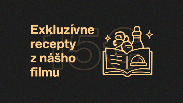 Exkluzívne recepty z nášho filmu