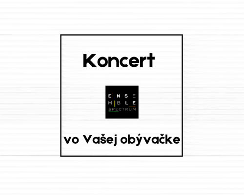 Koncert EnsembleSpectrum vo Vašej obývačke