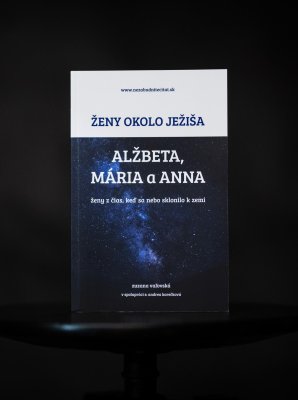 Kniha KRÁČAJÚCE ŽENY + predchádzajúca z cyklu Ženy okolo Ježiša: ALŽBETA, MÁRIA a ANNA