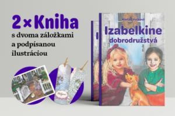 2 knihy Izabelkine dobrodružstvá + 2 záložky + ilustrácia a osobné venovanie od autorky