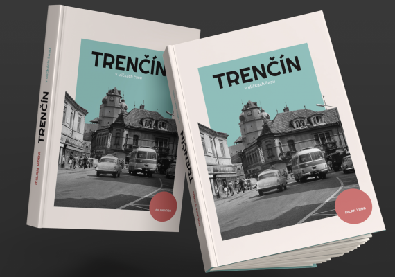 Trenčín - V uličkách času