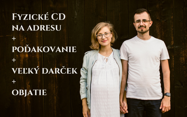 Fyzické CD na adresu + poďakovanie + veľký darček + objatie