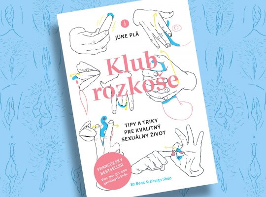 Klub rozkoše - Tipy a triky pre kvalitný sexuálny život