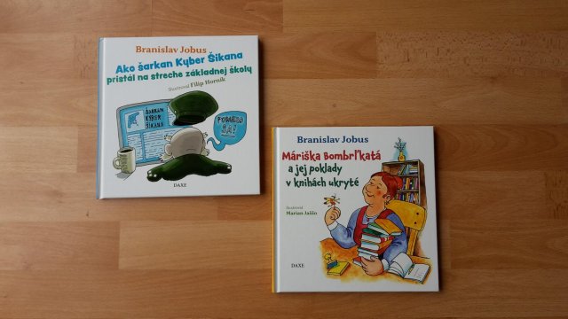 Dve knihy Braňa Jobusa: Ako šarkan Kyber Šikana pristál na streche základnej školy + Máriška Bombrľkatá