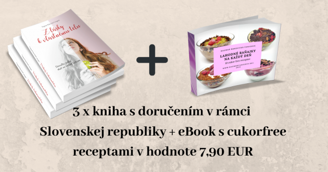 3 x kniha Z lásky k vlastnému telu s doručením v rámci Slovenska + eBook Lahodné raňajky na každý deň