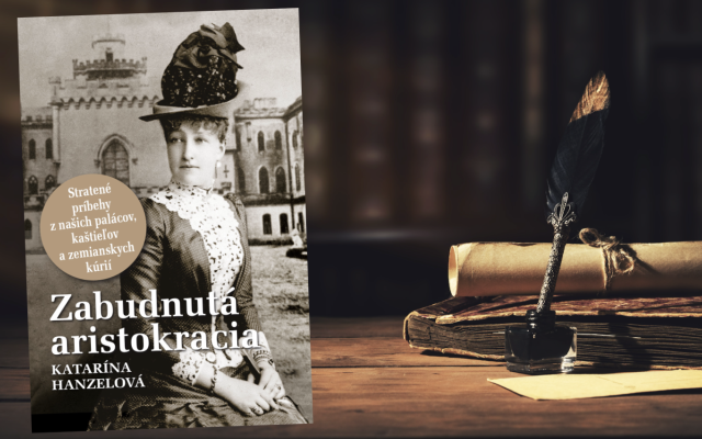 Zabudnutá aristokracia - 10 silných príbehov z našich kaštieľov