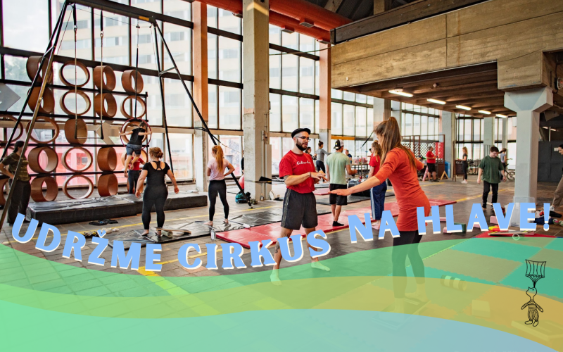 Udržme CirKusKus na hlave: priestor pre slobodu, tvorbu a pohyb