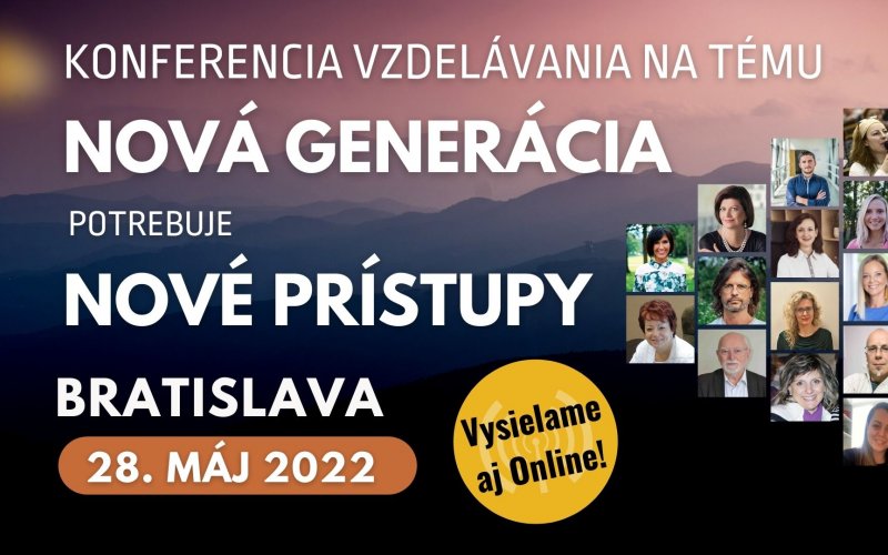 Konferencia vzdelávania: Nová generácia potrebuje nové prístupy