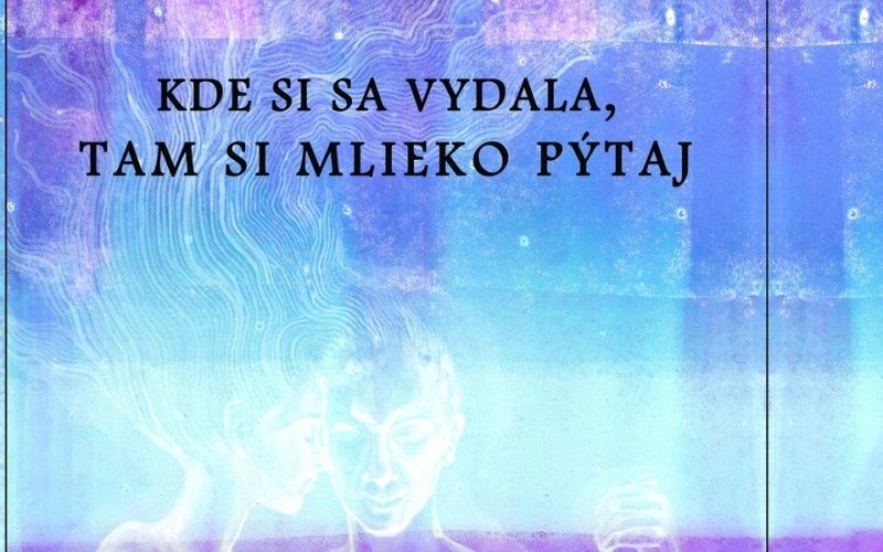 Kde si sa vydala, tam si mlieko pýtaj