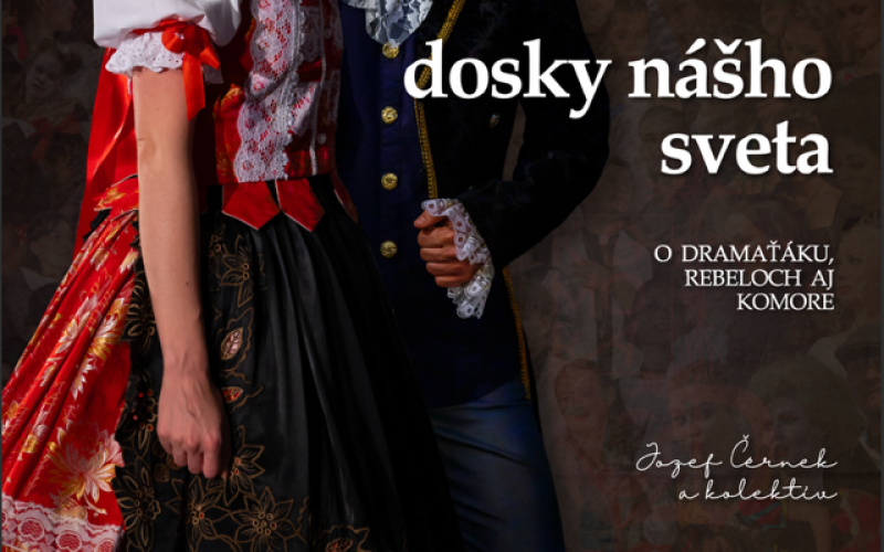 Dosky nášho sveta (o Dramaťáku, Rebeloch aj Komore)
