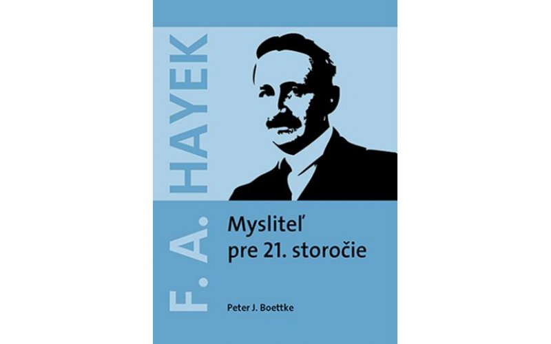 Hayek pre 21. storočie: vydanie knihy o Hayekovi v slovenčine