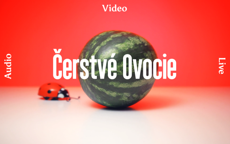 Čerstvé Ovocie – audio | video | live
